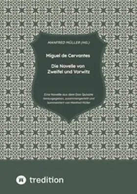 Müller / (Hg.) |  Miguel de Cervantes - Die Novelle von Zweifel und Vorwitz | eBook | Sack Fachmedien