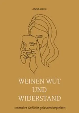 Beck |  Weinen, Wut und Widerstand | eBook | Sack Fachmedien