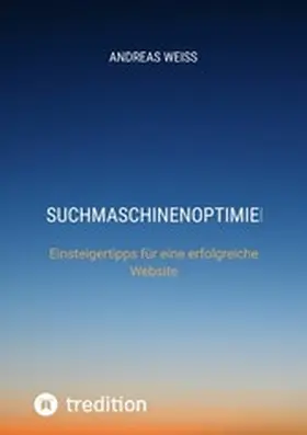Weiss |  Suchmaschinenoptimierung | eBook | Sack Fachmedien