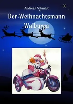 Schmidt | Der Weihnachtsmann Walburga | E-Book | www.sack.de
