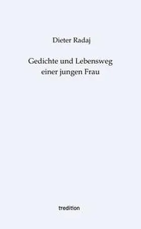 Radaj |  Gedichte und Lebensweg einer jungen Frau | Buch |  Sack Fachmedien