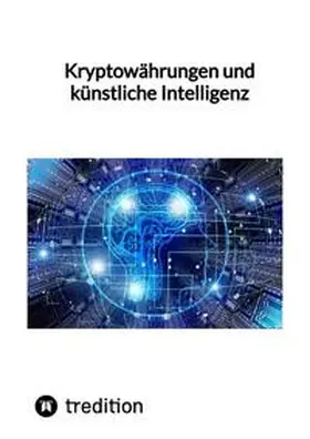 Moritz |  Kryptowährungen und künstliche Intelligenz | Buch |  Sack Fachmedien