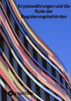 Moritz |  Kryptowährungen und die Rolle der Regulierungsbehörden | Buch |  Sack Fachmedien