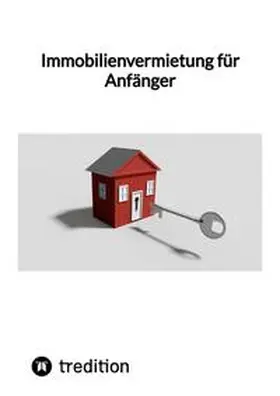 Moritz |  Immobilienvermietung für Anfänger | Buch |  Sack Fachmedien