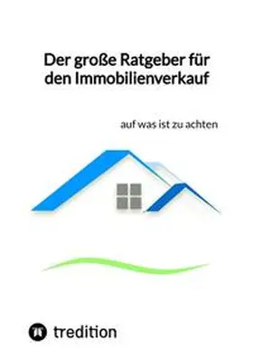 Moritz |  Der große Ratgeber für den Immobilienverkauf | Buch |  Sack Fachmedien