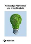 Moritz |  Nachhaltige Architektur und grüne Gebäude | Buch |  Sack Fachmedien