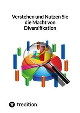 Moritz |  Verstehen und Nutzen Sie die Macht von Diversifikation | Buch |  Sack Fachmedien