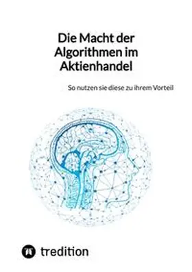 Moritz |  Die Macht der Algorithmen im Aktienhandel | Buch |  Sack Fachmedien