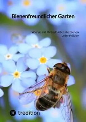 Moritz |  Bienenfreundlicher Garten | Buch |  Sack Fachmedien