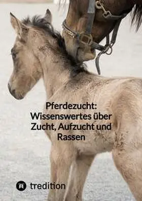 Moritz |  Pferdezucht: Wissenswertes über Zucht, Aufzucht und Rassen | Buch |  Sack Fachmedien