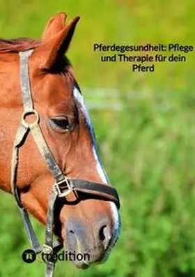Moritz |  Pferdegesundheit: Pflege und Therapie für dein Pferd | Buch |  Sack Fachmedien