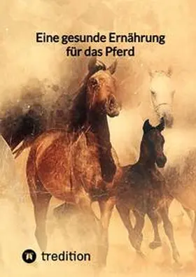 Moritz |  Eine gesunde Ernährung für das Pferd | Buch |  Sack Fachmedien