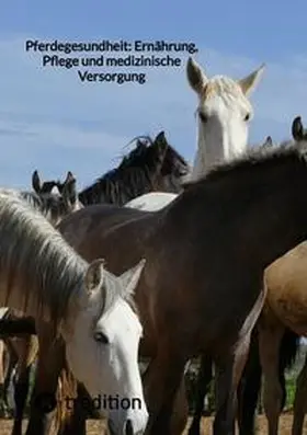 Moritz |  Pferdegesundheit: Ernährung, Pflege und medizinische Versorgung | Buch |  Sack Fachmedien
