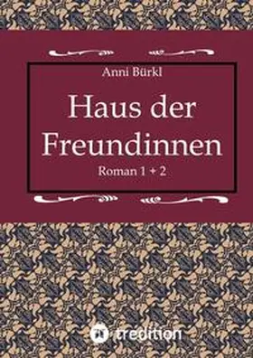 Bürkl / Schöndorfer |  Haus der Freundinnen 1 + 2 | Buch |  Sack Fachmedien