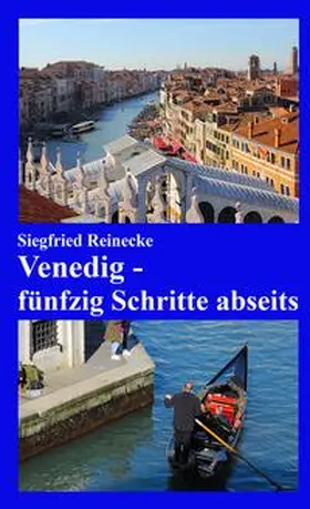 Reinecke |  Venedig - fünfzig Schritte abseits | Buch |  Sack Fachmedien