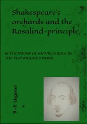 Liegener |  Shakespeare´s orchards and the Rosalind-principle | eBook | Sack Fachmedien