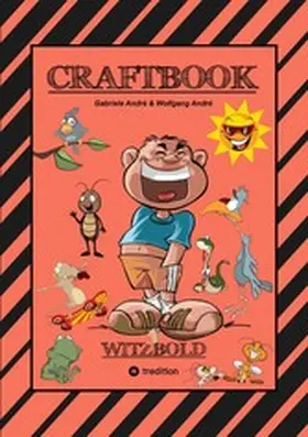 André |  CRAFTBOOK - WITZBOLD - LUSTIGE MOTIVE - AUSMALVORLAGEN - BASTLE FLOTTE FLUGFLITZER - RÄTSEL - BENNY BLEISTIFT | eBook | Sack Fachmedien