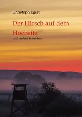 Egert |  Der Hirsch auf dem Hochsitz | Buch |  Sack Fachmedien