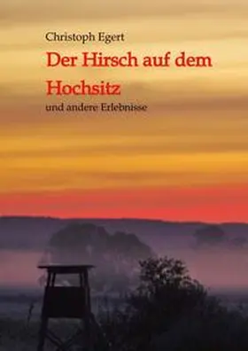 Egert |  Der Hirsch auf dem Hochsitz | Buch |  Sack Fachmedien