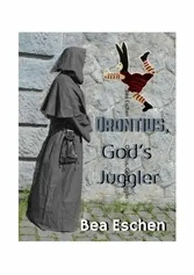 Eschen |  Orontius, God's Juggler | eBook | Sack Fachmedien