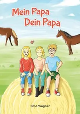 Wagner |  Mein Papa, dein Papa | eBook | Sack Fachmedien