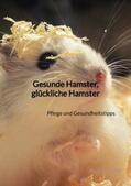 Schuster |  Gesunde Hamster, glückliche Hamster | Buch |  Sack Fachmedien