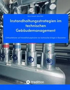 Karwath / Bohn |  Instandhaltungsstrategien  im technischen Gebäudemanagement | Buch |  Sack Fachmedien