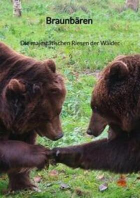 Zimmer | Braunbären - Die majestätischen Riesen der Wälder | Buch | 978-3-347-89334-4 | sack.de