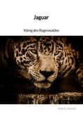 Müller |  Jaguar - König des Regenwaldes | Buch |  Sack Fachmedien