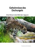 Petersen |  Geheimnisse des Dschungels - Eine Reise in die Welt der Jaguare | Buch |  Sack Fachmedien
