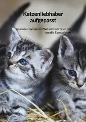 Müller |  Katzenliebhaber aufgepasst | Buch |  Sack Fachmedien