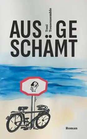Tousensemble |  Ausgeschämt | Buch |  Sack Fachmedien