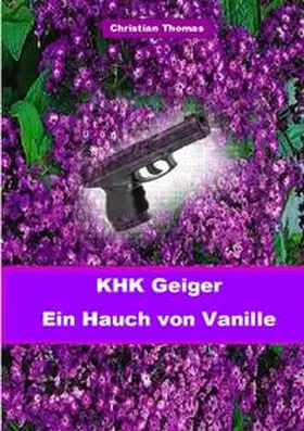 Thomas |  Kriminalhauptkommissar Geiger | Buch |  Sack Fachmedien