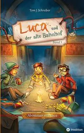 Schreiber |  Luca und der alte Bahnhof | Buch |  Sack Fachmedien