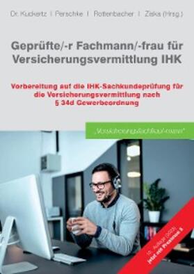 Kuckertz / Perschke / Rottenbacher | Geprüfte/-r Fachmann/-frau für Versicherungsvermittlung IHK | E-Book | sack.de
