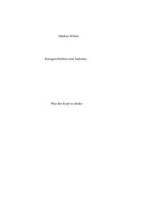 Weber | Kurzgeschichten und Aufsätze | Buch | 978-3-347-90531-3 | sack.de