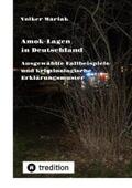 Mariak |  Amok-Lagen in Deutschland: Ausgewählte Fallbeispiele und kriminologische Erklärungsmuster | eBook | Sack Fachmedien