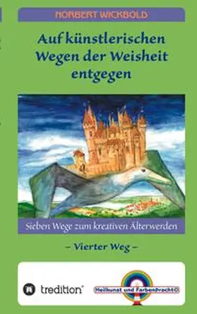 Wickbold |  Sieben Wege zum kreativen Älterwerden 4 | Buch |  Sack Fachmedien