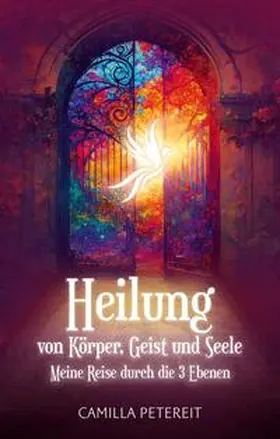 Petereit |  Heilung von Körper, Geist und Seele | Buch |  Sack Fachmedien