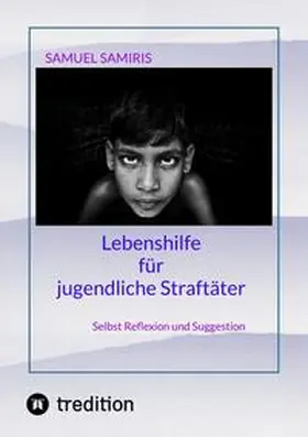 Samiris |  Lebenshilfe für jugendliche Straftäter | Buch |  Sack Fachmedien
