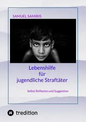 Samiris |  Lebenshilfe für jugendliche Straftäter | Buch |  Sack Fachmedien