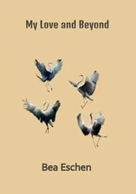 Eschen |  My Love and Beyond | eBook | Sack Fachmedien