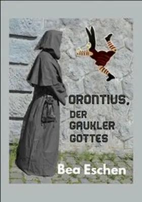 Eschen |  Orontius, der Gaukler Gottes | eBook | Sack Fachmedien
