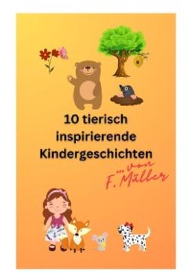 Müller | 10 tierisch inspirierende Kindergeschichten | E-Book | sack.de
