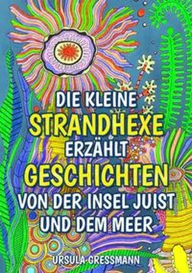 Gressmann |  Die kleine Strandhexe erzählt Geschichten von der Insel Juist und dem Meer | Buch |  Sack Fachmedien