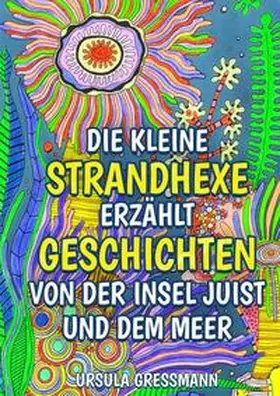 Gressmann |  Die kleine Strandhexe erzählt Geschichten von der Insel Juist und dem Meer | Buch |  Sack Fachmedien