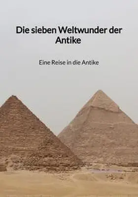 Maurer |  Die sieben Weltwunder der Antike - Eine Reise in die Antike | Buch |  Sack Fachmedien