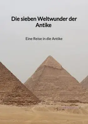 Maurer |  Die sieben Weltwunder der Antike - Eine Reise in die Antike | Buch |  Sack Fachmedien