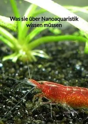 Riedel |  Was sie über Nanoaquaristik wissen müssen | Buch |  Sack Fachmedien