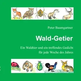 Baumgartner |  Wald-Getier - Ein Geschenkbuch für Naturfreunde | Buch |  Sack Fachmedien